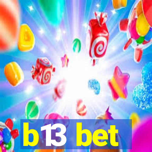 b13 bet